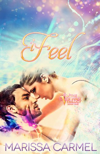 iFeel (The Vis Vires Trilogy) by Marissa Carmel iFeel (The Vis Vires Trilogy) by Marissa Carmel