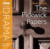 Review BBC Audiobooks Ltd  / The Pickwick Papers (Classic Drama)