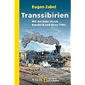 Transsibirien: Mit der Bahn durch Russland und China 1903