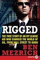 Rigged LP: The True Story of an Ivy League Kid Who Changed the World of Oil, from Wall Street to Dubai