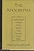 The Apocrypha: Authorized Version of the Books Not in the Bible