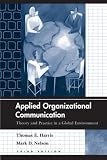 Applied Organizational Communication: Theory and Practice in a Global Environment (Leas Communication Series)