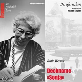 Berufsrisiken: Deckname Sonja (Ruth Werner)