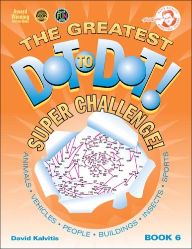 The Greatest Dot to Dot Super Challenge Book 6