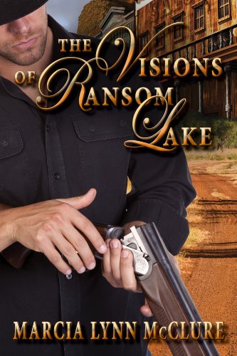 The Visions of Ransom Lake by Marcia Lynn McClure The Visions of Ransom Lake by Marcia Lynn McClure