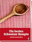 Die besten Schweizer Rezepte und ihre...