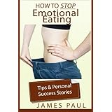 emotional eating techniques strategies and success stories of how to stop emotional eating and binge eating