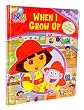 First Look and Find: Dora the Explorer, When I Grow Up