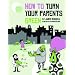How to Turn Your Parents Green