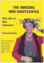 The amazing Mrs Shufflewick: the life of Rex Jameson The amazing Mrs Shufflewick: the life of Rex Jameson