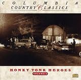 Columbia Country Classics, Vol. 2: Honky Tonk Heroes