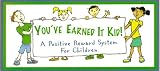 ""You've Earned It Kid!"" A Positive Reward System for Children