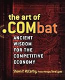 The Art of .Combat: Ancient Wisdom for the New Economy