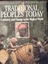 Traditional Peoples Today: Continuity and Change in the Modern World (Illustrated History of Humankind, Vol. 5)