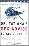 Dr. Tatiana's Sex Advice to All Creation: The Definitive Guide to the Evolutionary Biology of Sex