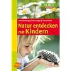 Natur entdecken mit Kindern