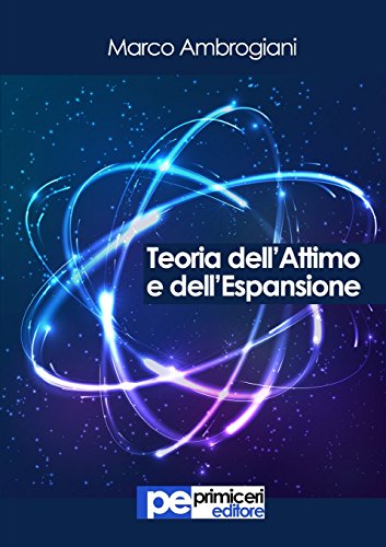 Teoria dell'Attimo e dell'Espansione (Italian Edition)