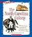 The North Carolina Colony (A True Book: The Thirteen Colonies) (A True Book (Relaunch))