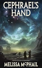 Cephrael's Hand: A Pattern of Shadow & Light Book One