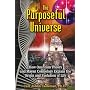 The Purposeful Universe: How Quantum Theory and Mayan Cosmology Explain the Origin and Evolution of Life