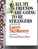 All My Friends Are Going to Be Strangers : A Novel