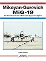 Mikoyan-Gurevich Mig 19 (The Soviet Union's First Production Supersonic Fighter) (Aerofax Series) (Paperback)