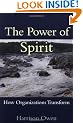 The Power of Spirit: How Organizations Transform: How Organisations Transform