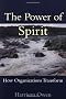 The Power of Spirit: How Organizations Transform: How Organisations Transform