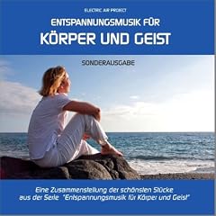 Entspannungsmusik f�r K�rper und Geist - Sonderausgabe (Best of ... zum Kennenlernen)