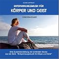Entspannungsmusik f�r K�rper und Geist - Sonderausgabe (Best of ... zum Kennenlernen)