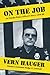 On the Job: An Omaha Police Officer's Story: 1958-88