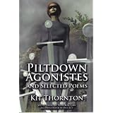 Piltdown Agonistes and Selected Poems