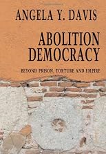 Abolition Democracy: Beyond Prisons, Torture, and Empire  Interviews with Angela Y. Davis (Open Media)