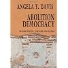 Abolition Democracy: Beyond Prisons, Torture, and Empire Interviews with Angela Y. Davis