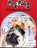 Pug Pals Coloring Book #2: Pugs Around the World (Pug Pals Coloring Books)