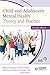 Child and Adolescent Mental Health Theory and Practice
