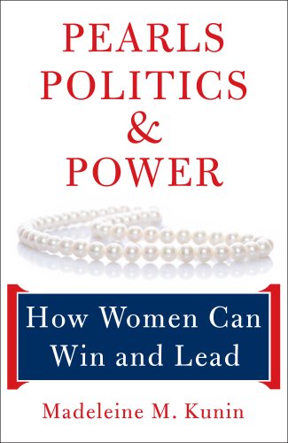 Pearls, Politics, and Power: How Women Can Win and Lead
