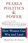 Pearls, Politics, and Power: How Women Can Win and Lead