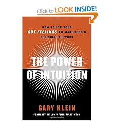 The Power of Intuition: How to Use Your Gut Feelings to Make Better Decisions at Work