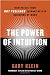 The Power of Intuition: How to Use Your Gut Feelings to Make Better Decisions at Work
