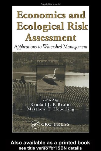 Economics and Ecological Risk Assessment: Applications to Watershed Management (Environmental and Ecological Risk Assessment)