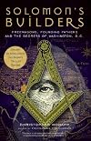 Solomon's Builders: Freemasons, Founding Fathers and the Secrets of Washington D.C.