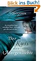 Der Kuss des Morgenlichts: Roman