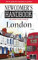 Newcomer's Handbook for Moving To and Living in London