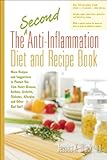 More Anti-Inflammation Diet Tips and Recipes: Protect Yourself from Heart Disease, Arthritis, Diabetes, Allergies, Fatigue...