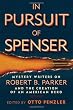 In Pursuit of Spenser: Mystery Writers on Robert B. Parker and the Creation of an American Hero