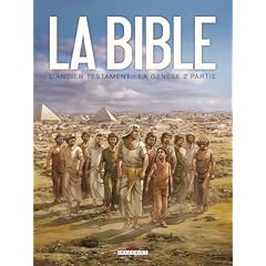 La Bible - L'Ancien Testament : La Gen�se : Tome 2