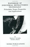 Handbook of Industrial Refractories Technology: Principles, Types, Properties and Applications