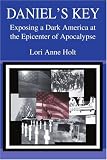 Daniel's Key: Exposing a Dark America at the Epicenter of Apocalypse