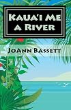 Kauai Me a River (Islands of Aloha Mystery Series #4)
